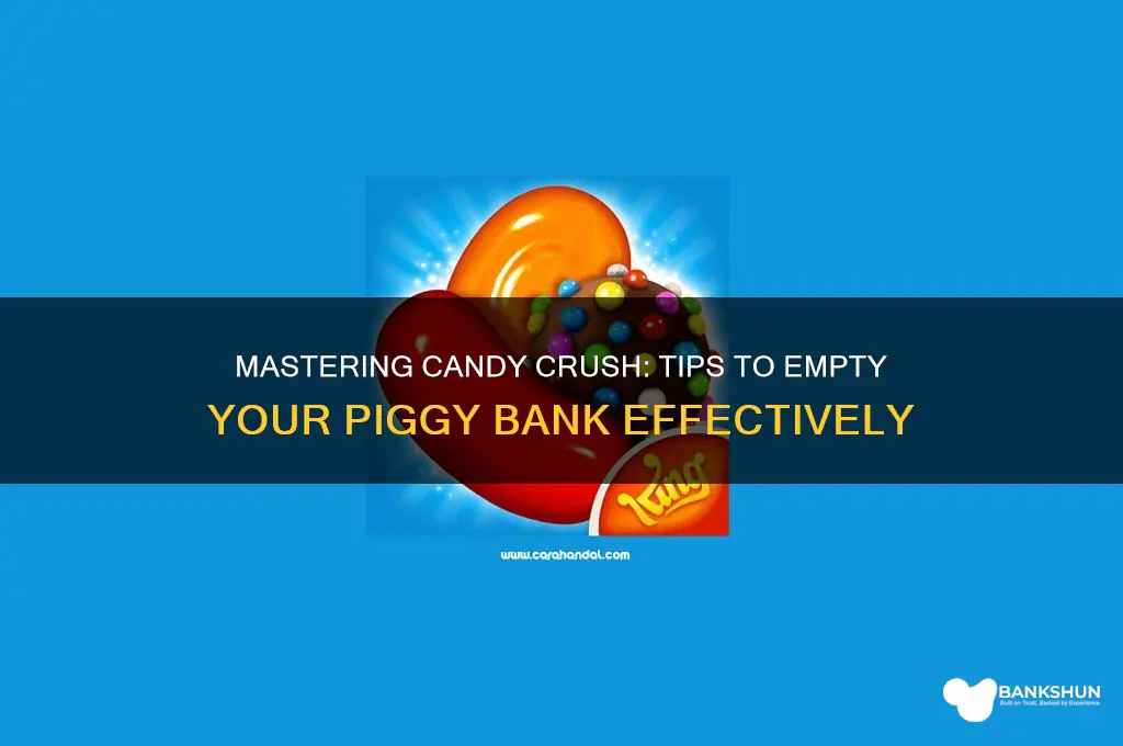 how to empty piggy bank candy crush