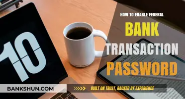 Secure Your Federal Bank Transactions: A Step-by-Step Guide to Enabling Your Password