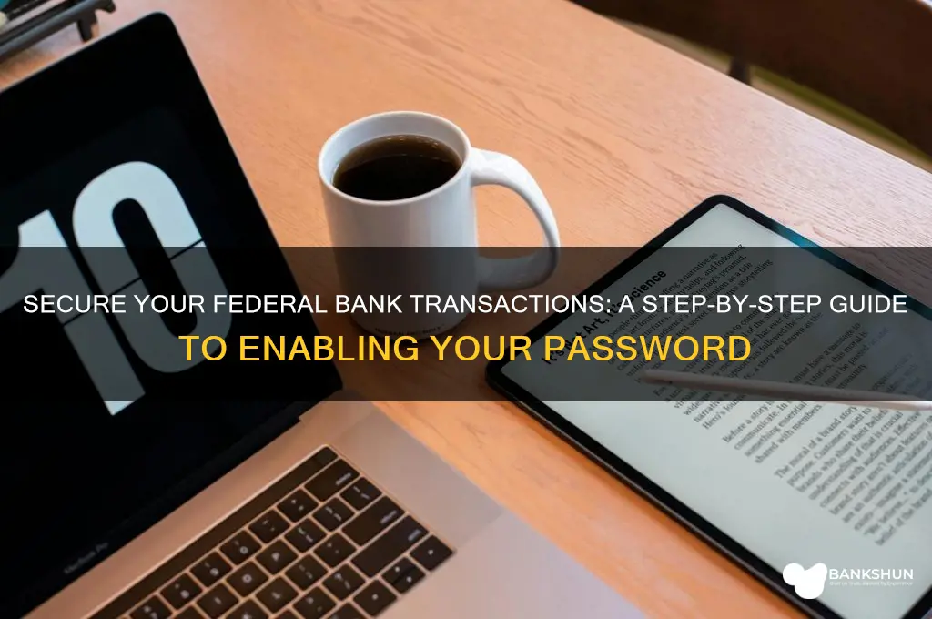 how to enable federal bank transaction password