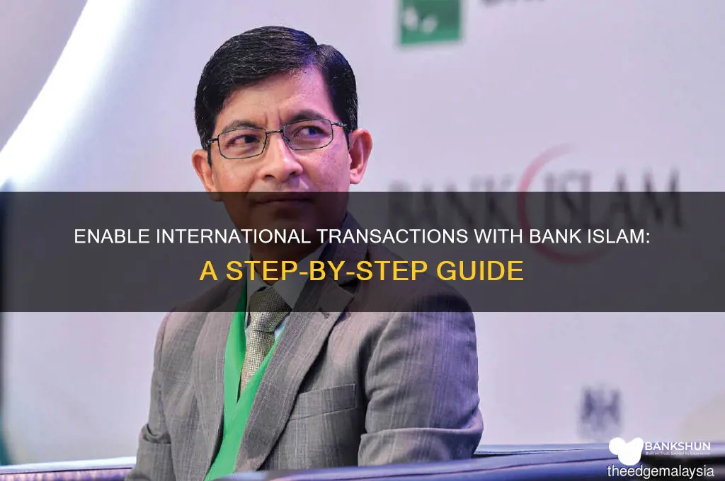 how to enable international transaction bank islam