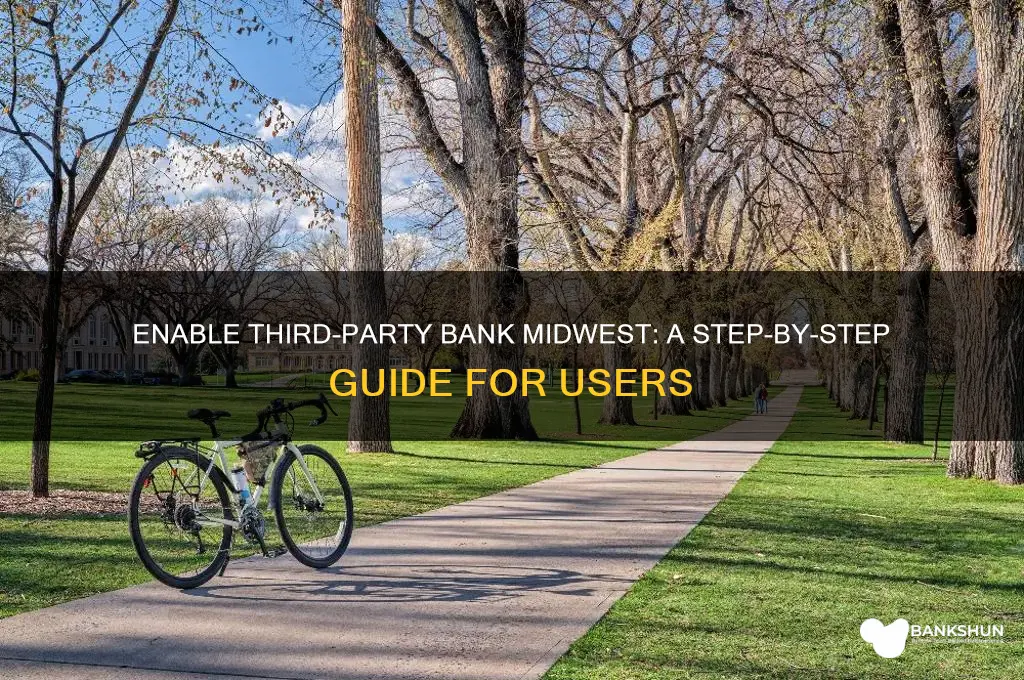 how to enable third party bank midwest