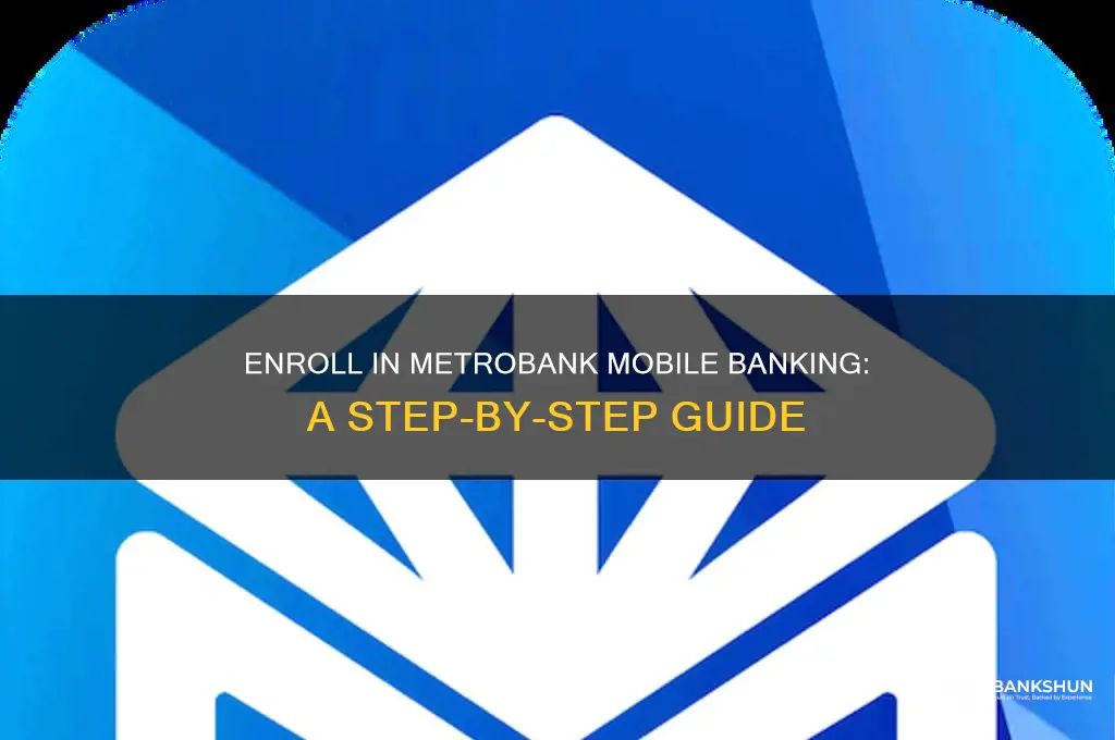 how to enroll in metrobank mobile banking