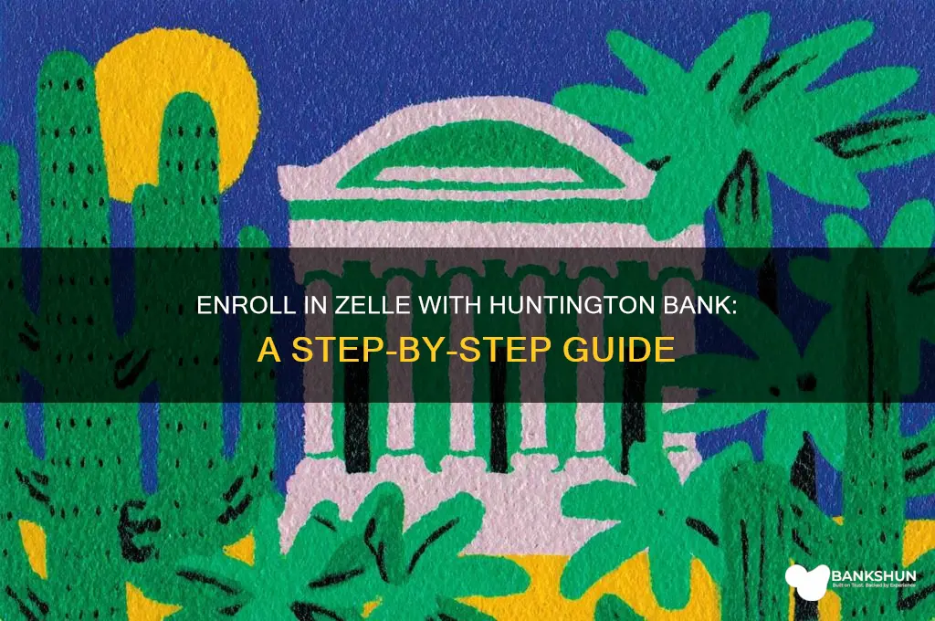 how to enroll in zelle huntington bank