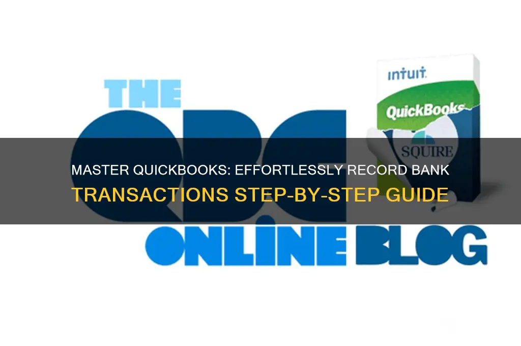 how to enter bank transactions into quickbooks