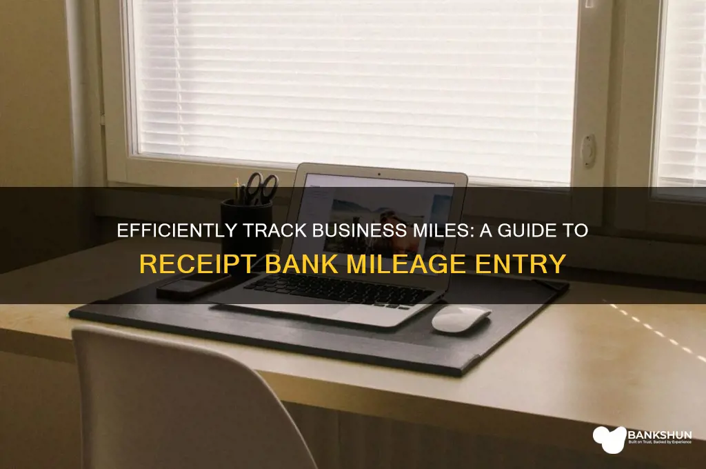 how to enter mileage in receipt bank