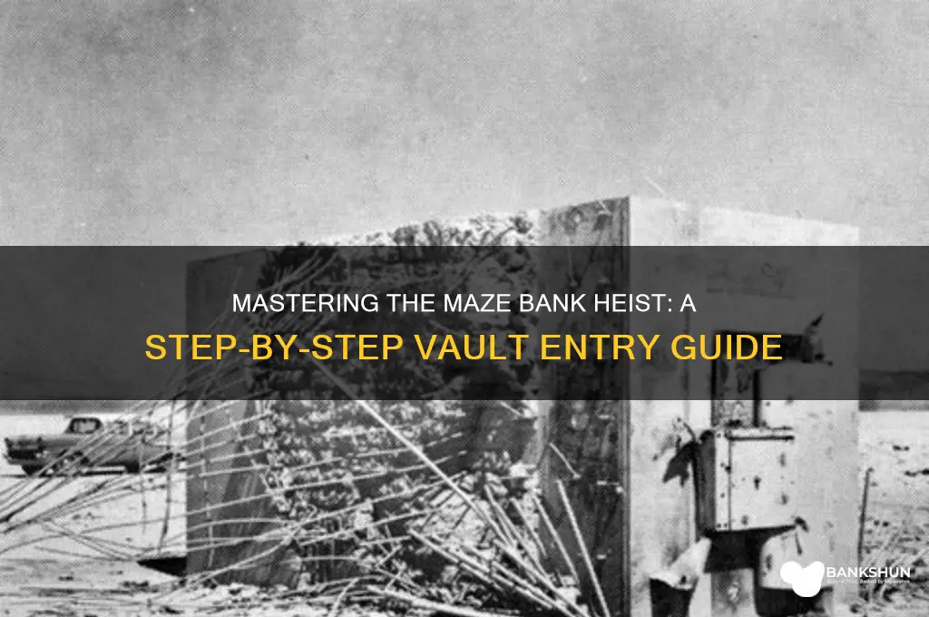 how to enter the maze bank vault