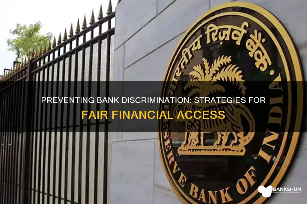 how to esure banks do not discriminate