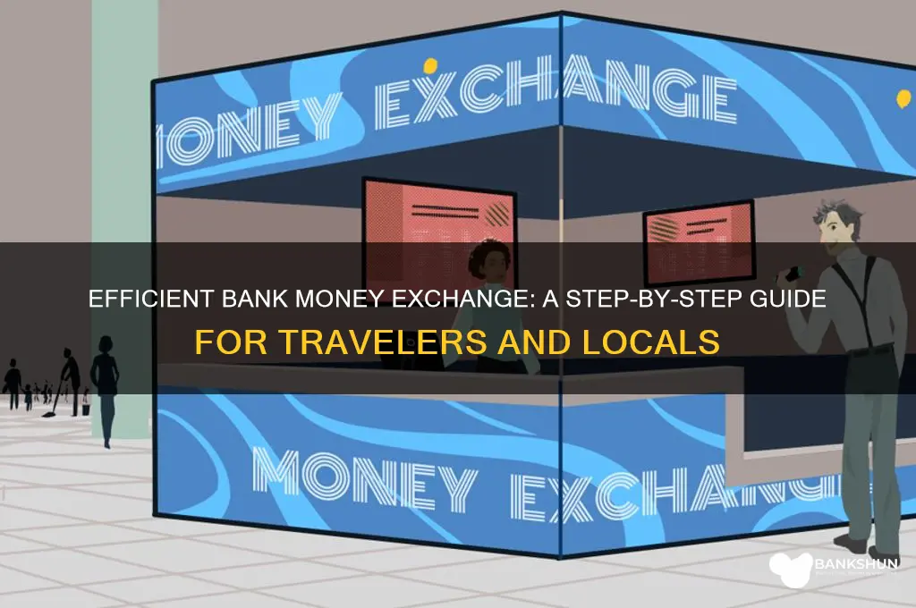 how to exchange momey at tbe bank