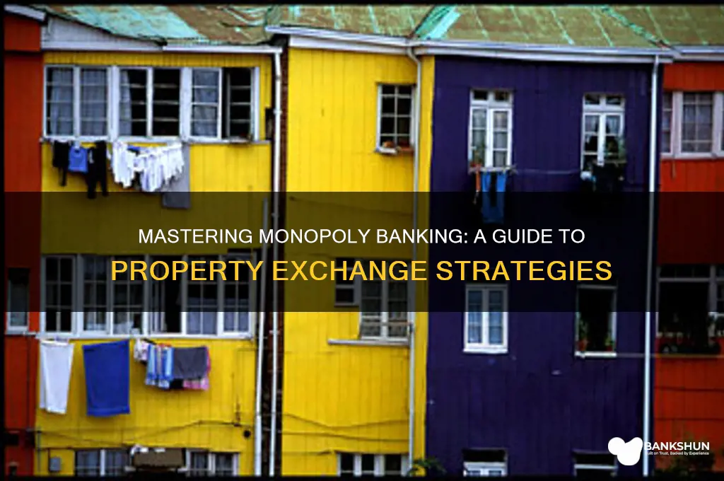 how to exchange property on monopoly banking