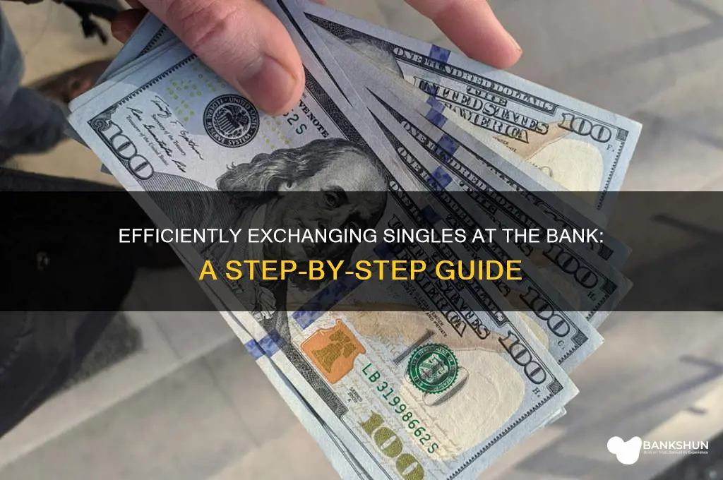 how to exchange singles at the bank