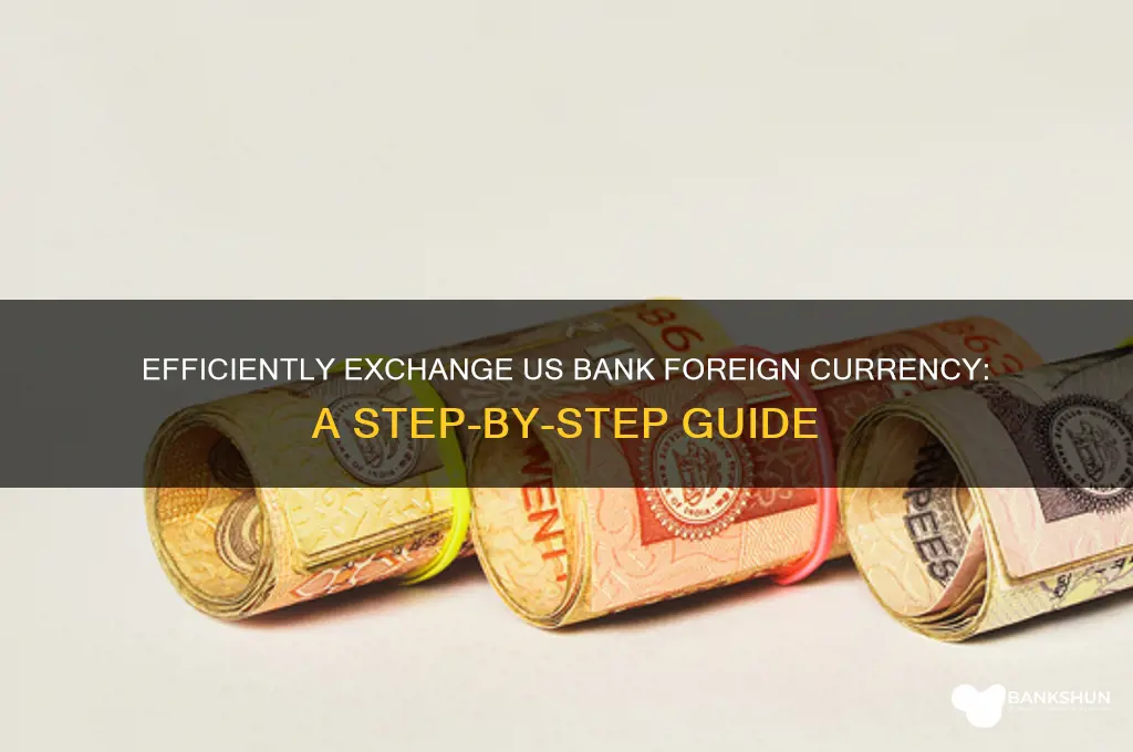 how to exchange us bank foreign currency