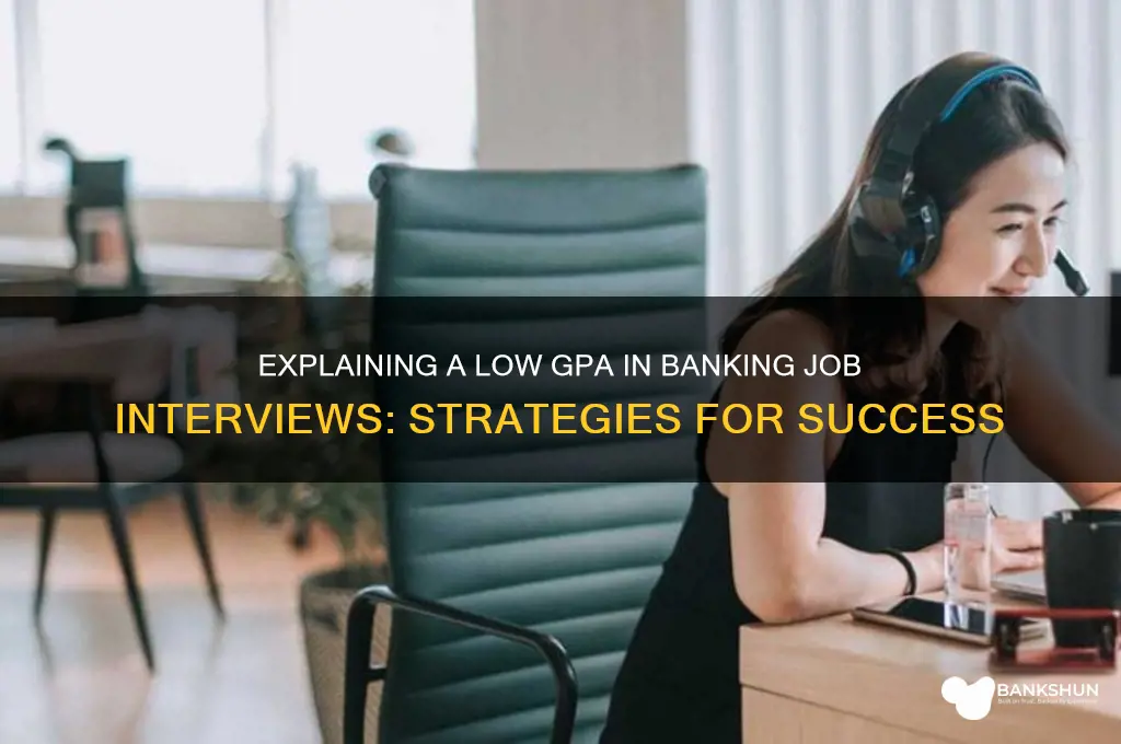 how to explain a low gpa banking