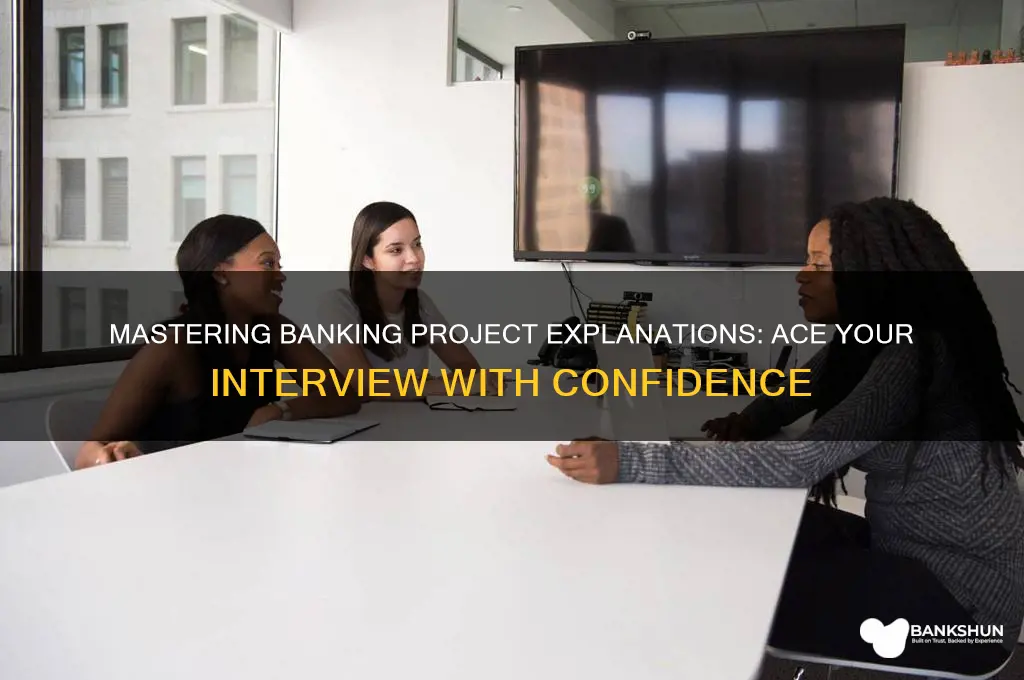 how to explain banking project in interview