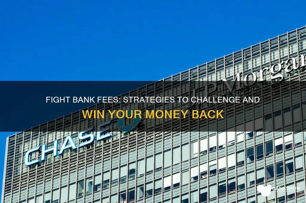 how to fight the bank for fees