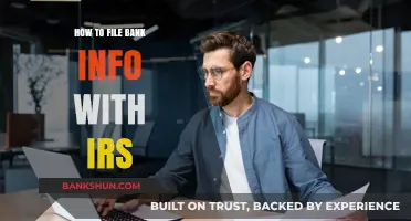 Filing Bank Information with the IRS: A Step-by-Step Guide