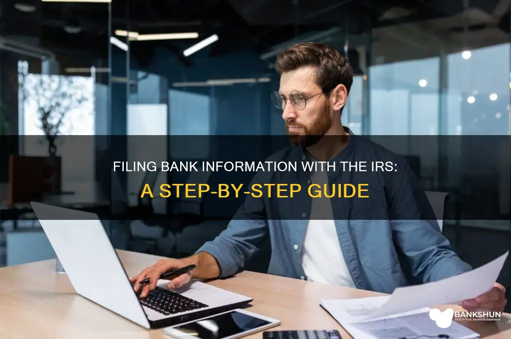 how to file bank info with irs