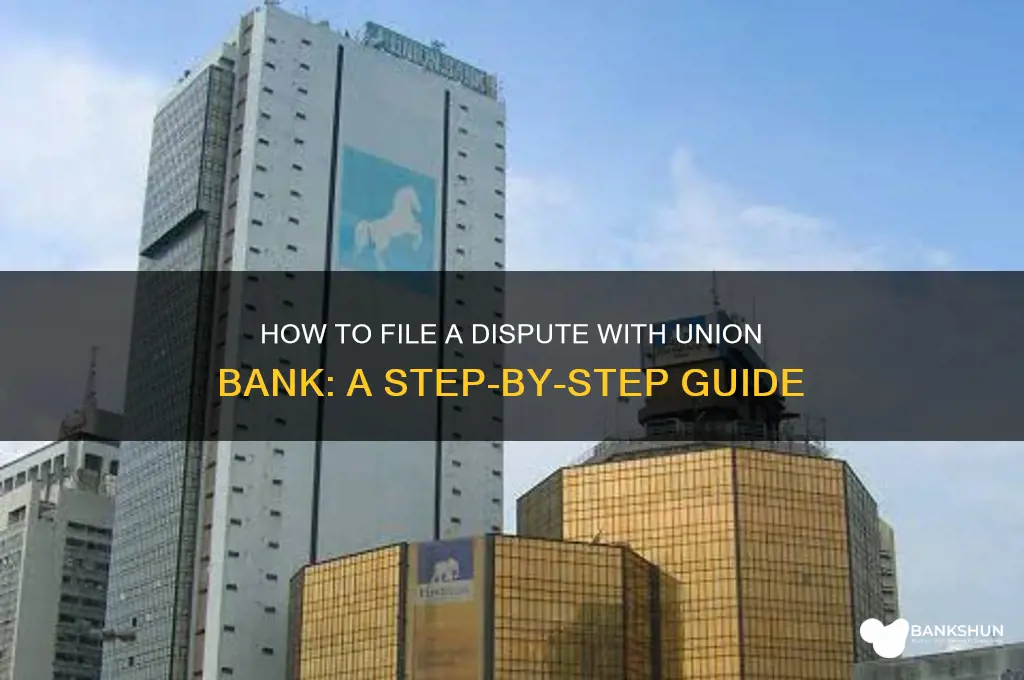 how to file dispute in union bank