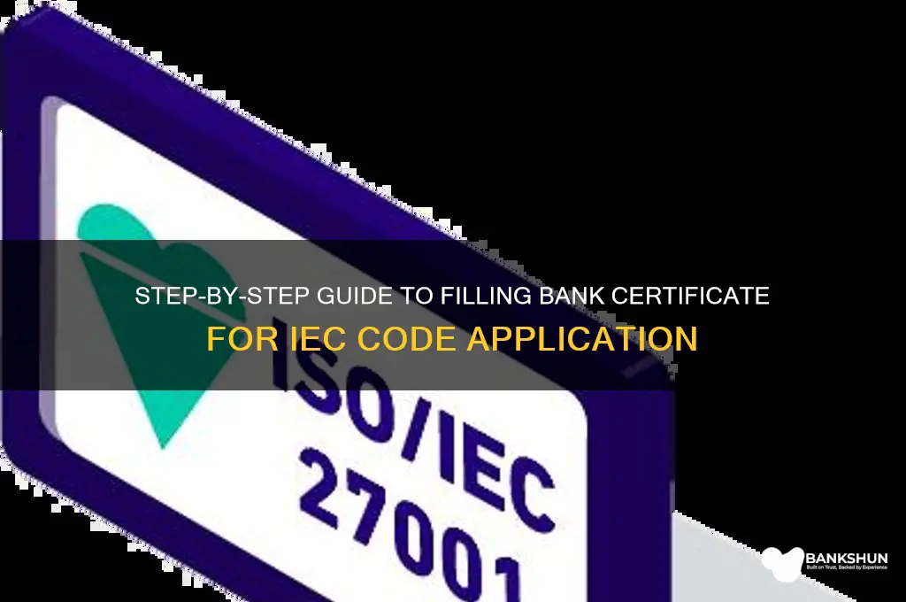 how to fill bank certificate for iec