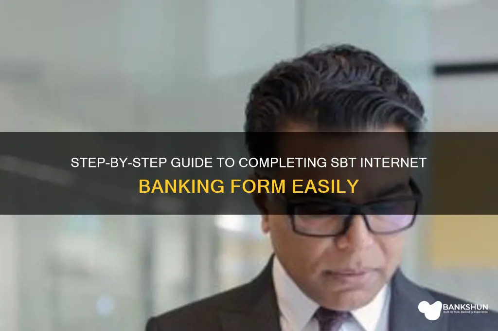 how to fill sbt internet banking form
