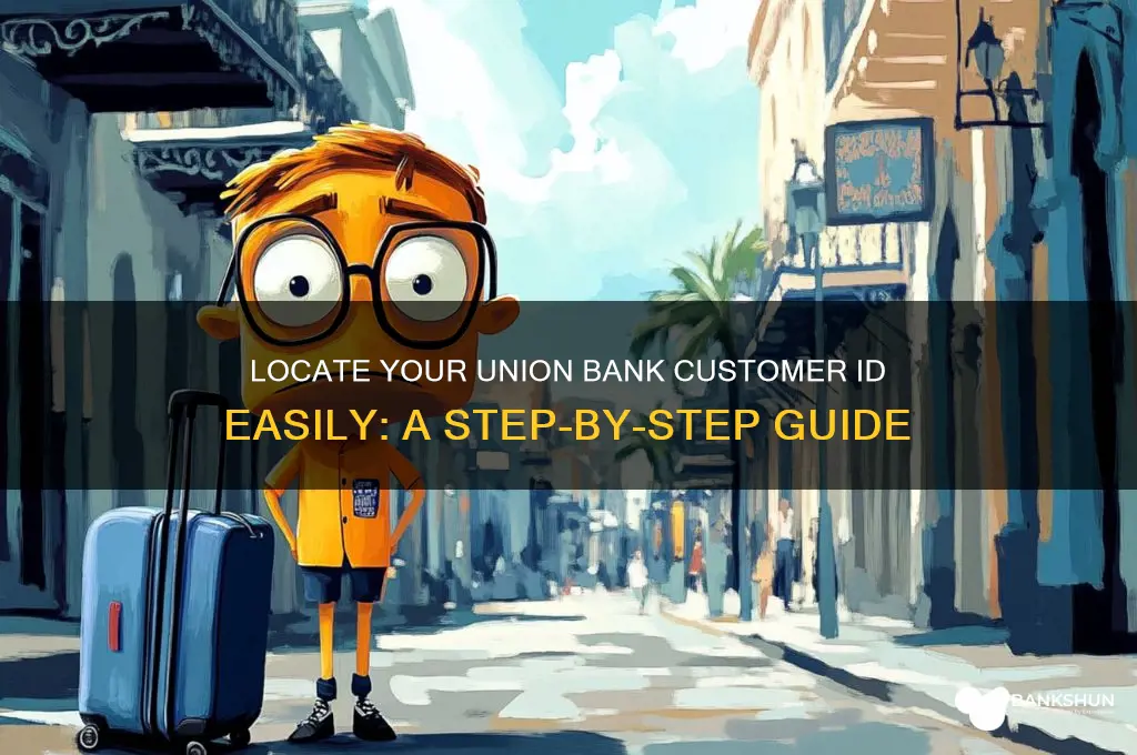 how to find customer id union bank