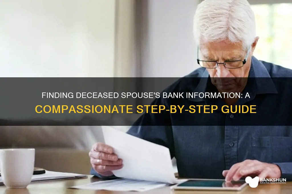 how to find deceased spouse bank informaton