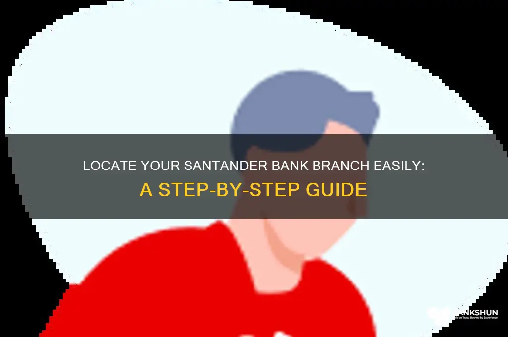 how to find my bank branch santander