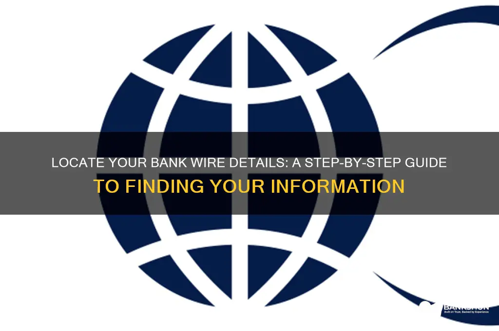 how to find my bank wire information