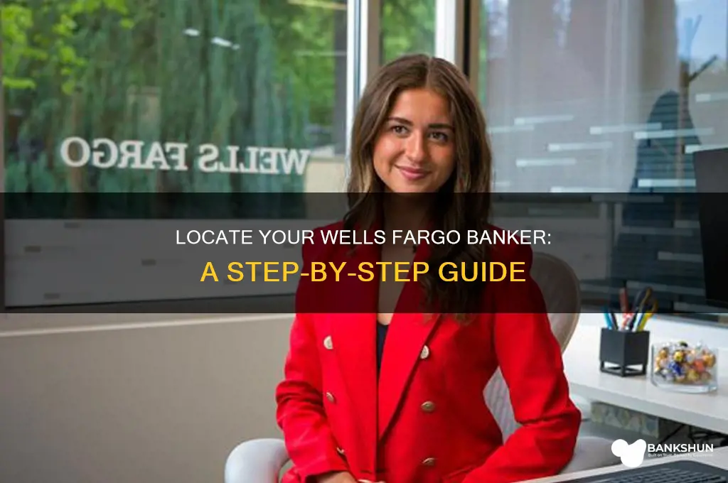 how to find my banker wells fargo