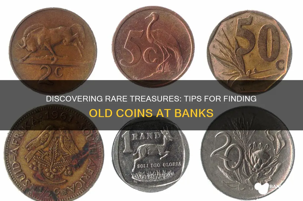 how to find old coins at banks
