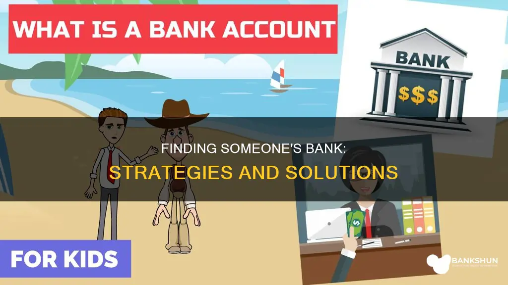 how to find out where someone banks