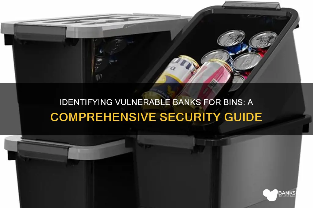 how to find vulnerable banks for bins