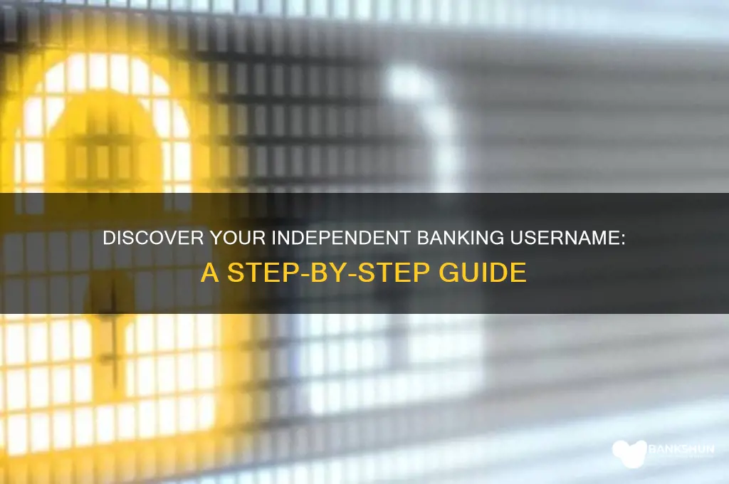 how to find your independent banking username