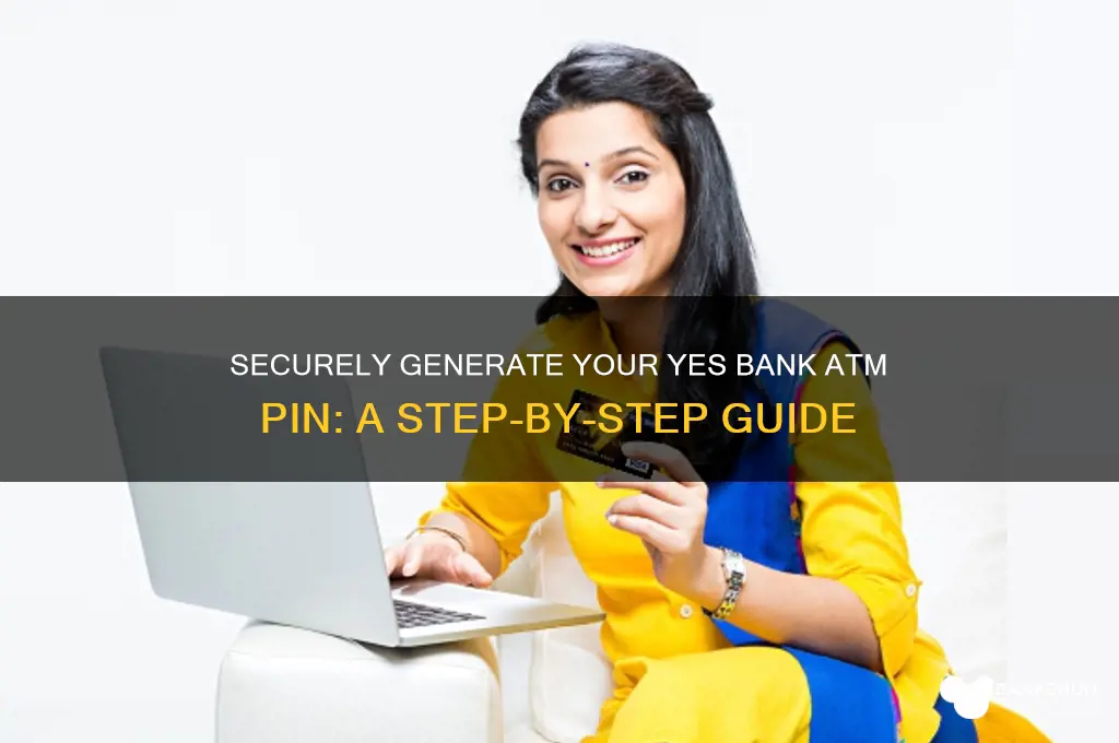 how to generate atm pin yes bank