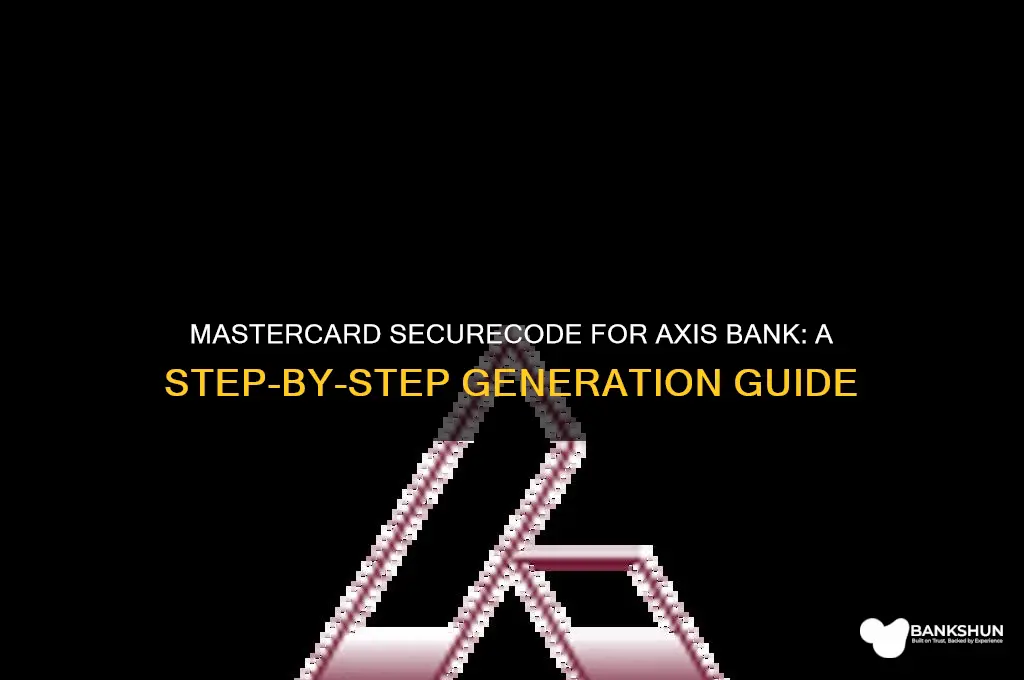 how to generate mastercard securecode axis bank