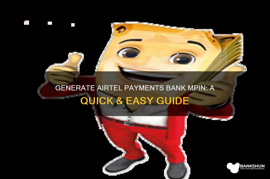 how to generate mpin airtel payment bank