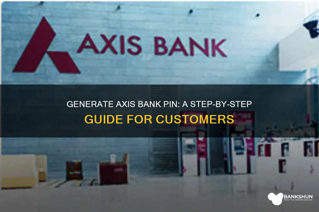 how to generate pin in axis bank