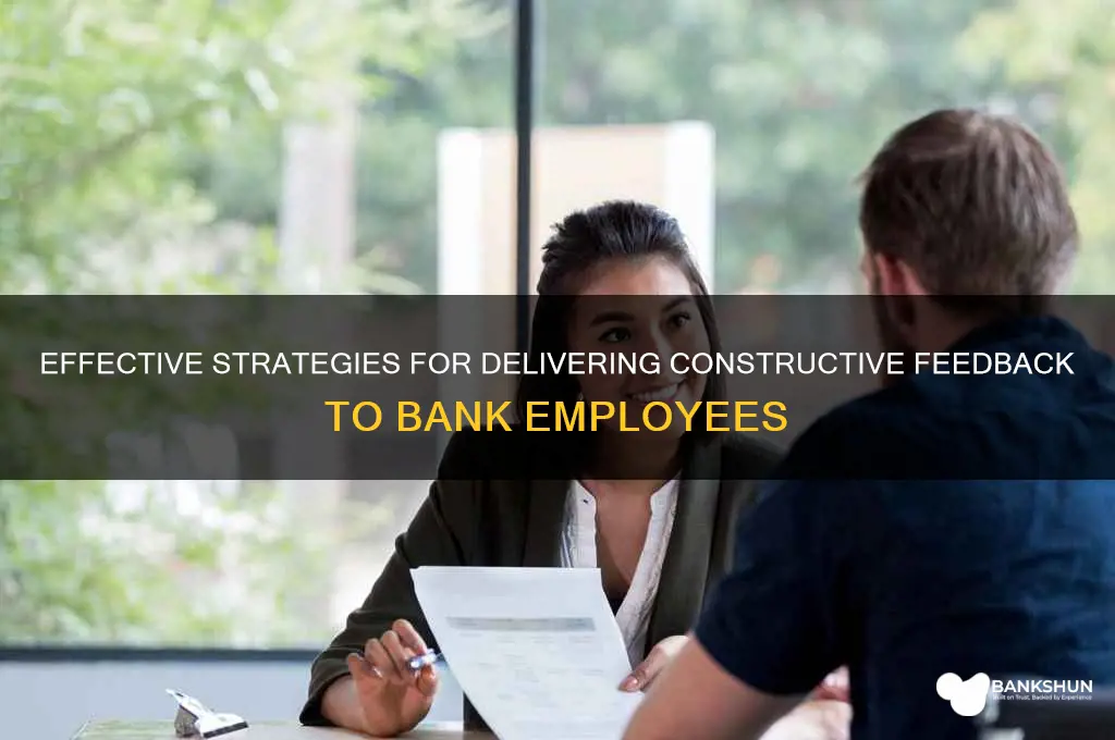 how to give feedback to bank employee