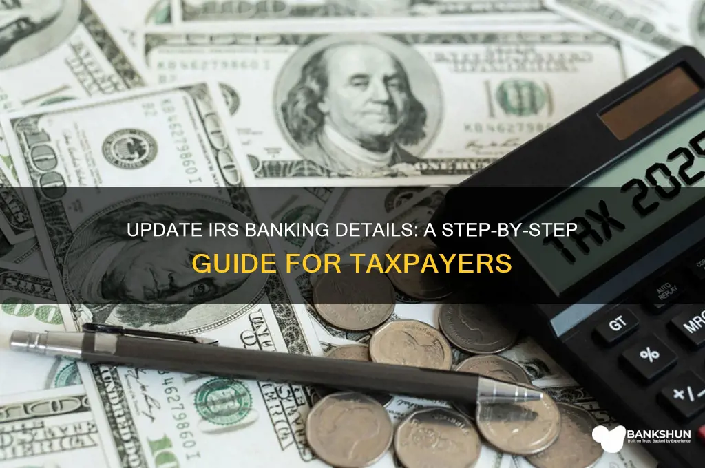 how to give irs new banking info