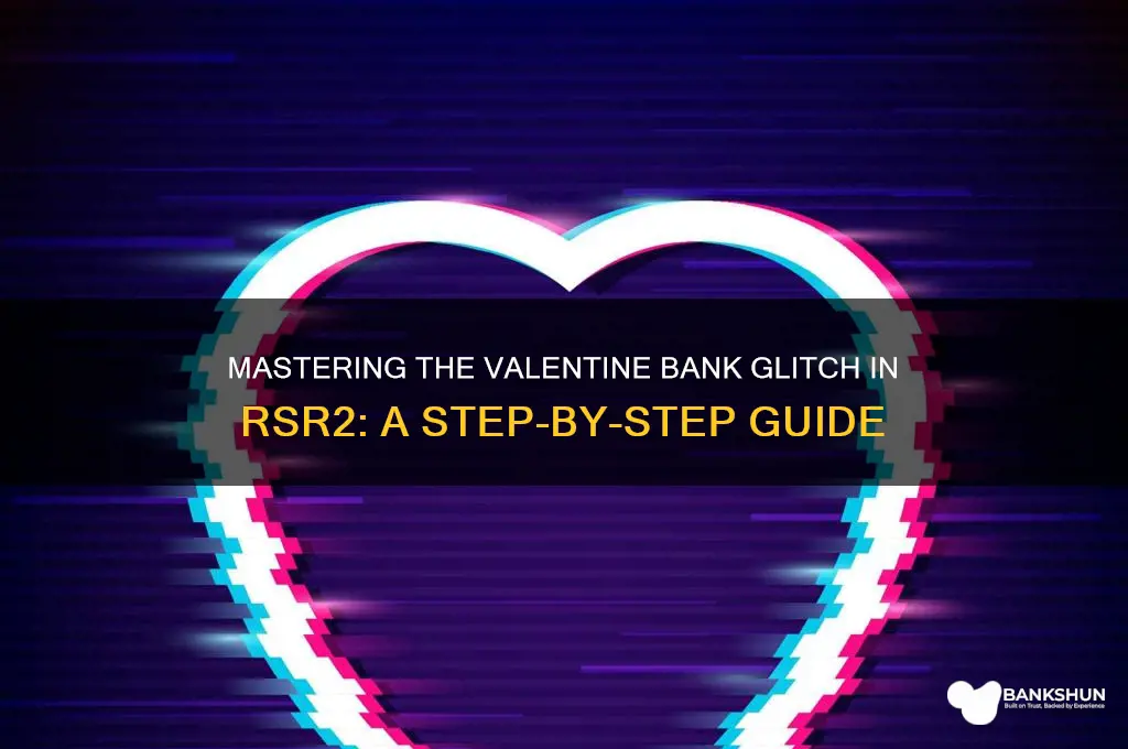 how to glitch into valentine bank rsr2