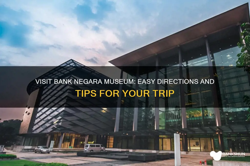 how to go to bank negara museum