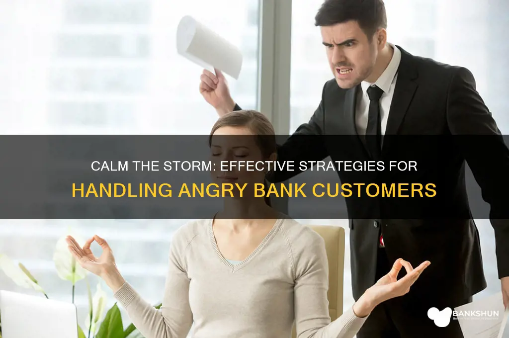 how to handle angry customer in bank