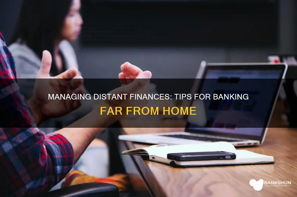 how to have a bank far away