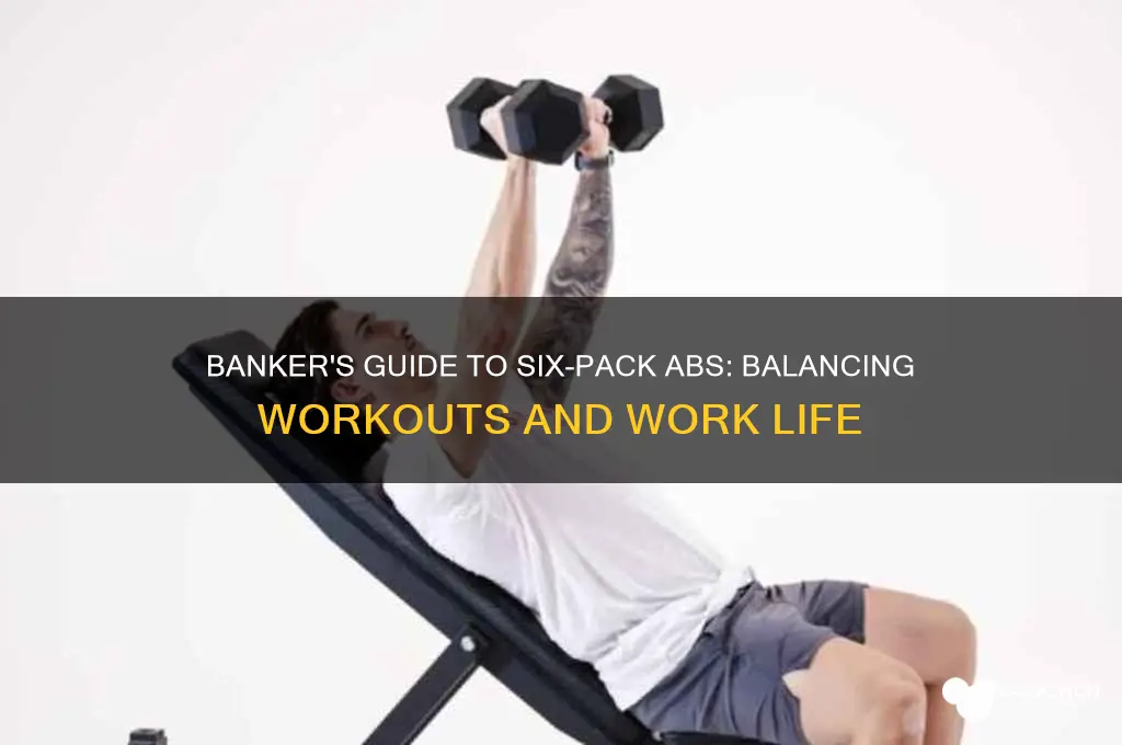 how to have abs as a banker