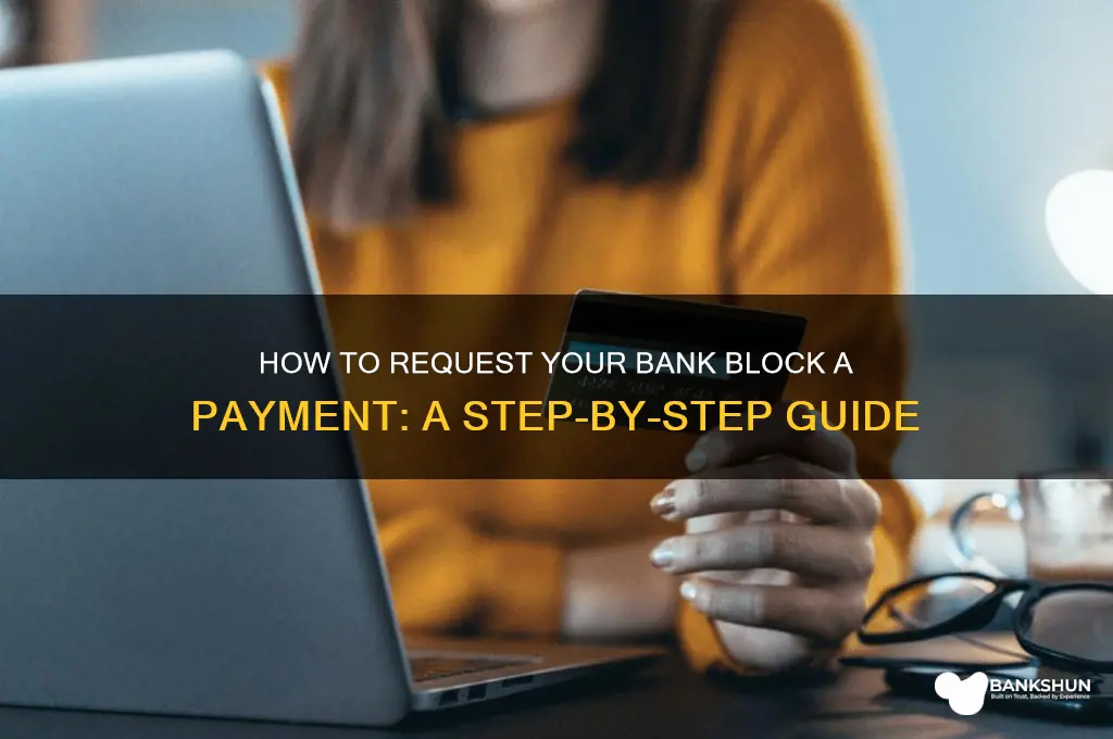 how to have bank block a payment