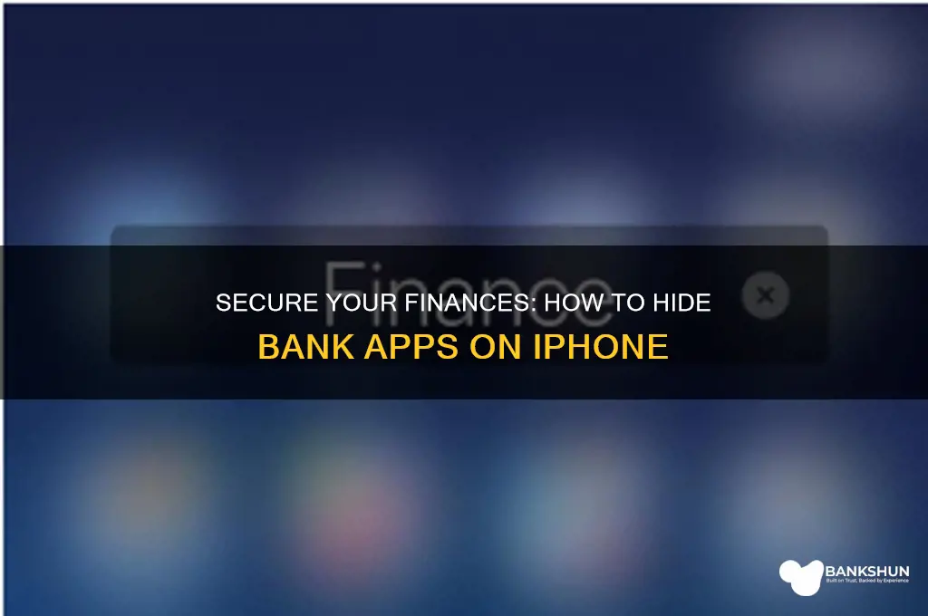 how to hide bank apps on iphone