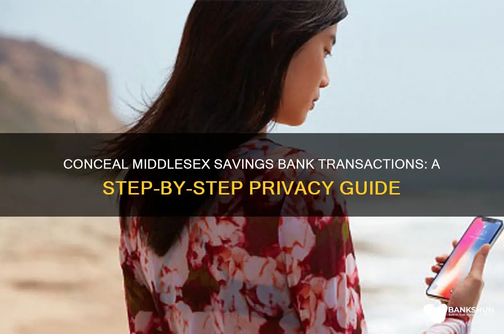 how to hide transactions middlesex savings bank