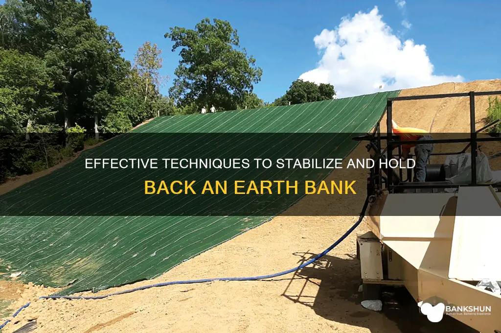 how to hold back an earth bank