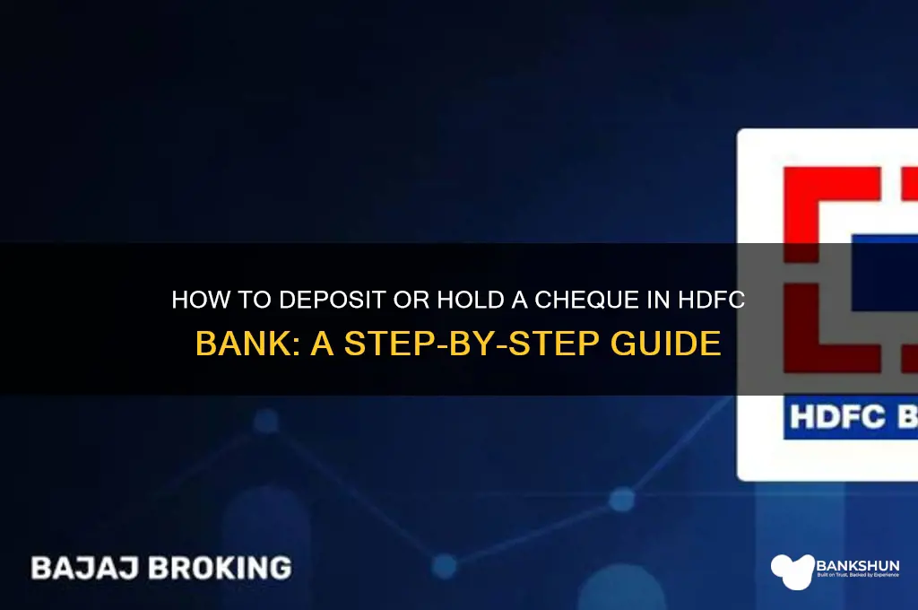 how to hold cheque in hdfc bank
