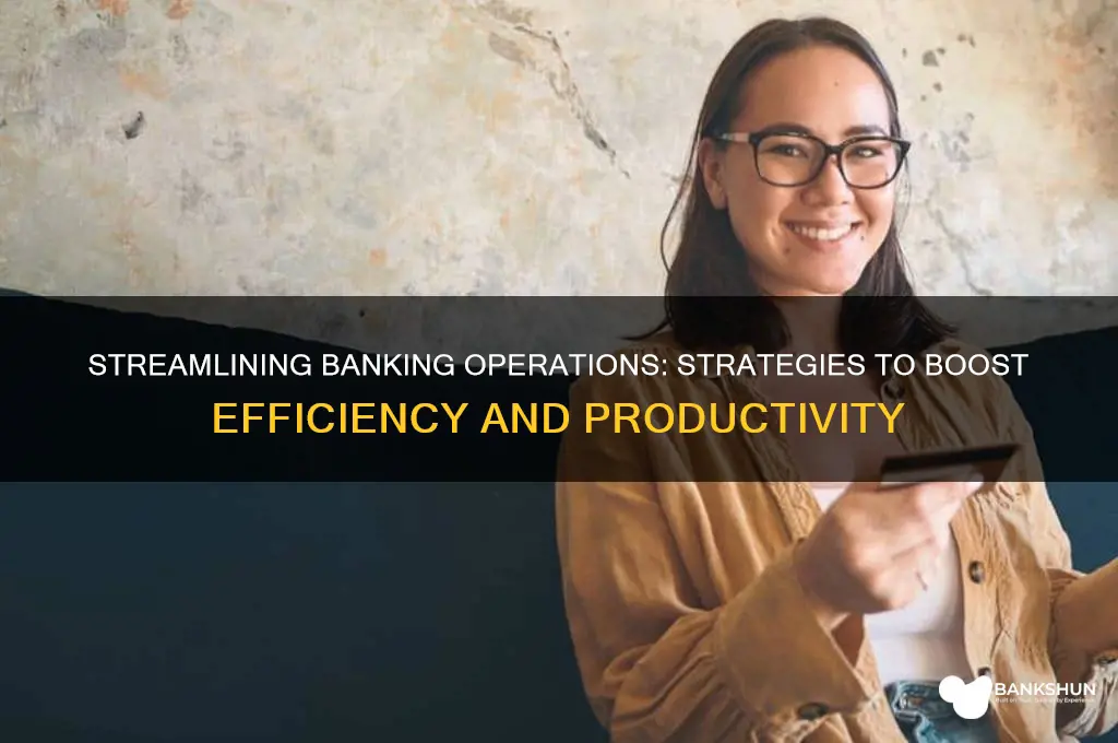 how to improve efficiency in banking system