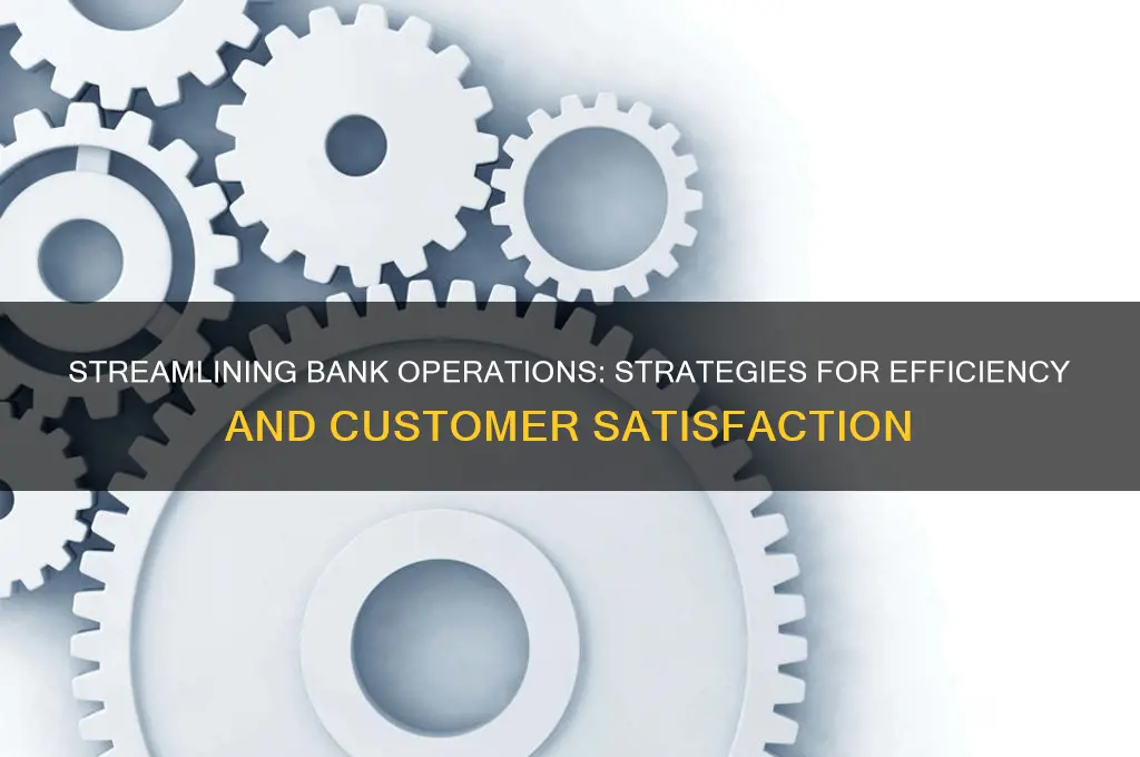 how to improve operations in a bank